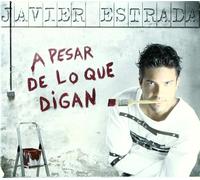 A Pesar De Lo Que Digan [CD de audio] Javier Estrada