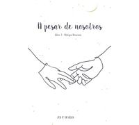 A pesar de nosotros (Bilogía Amarnos)