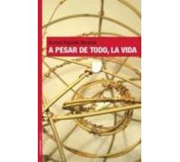 A Pesar De Todo La Vida