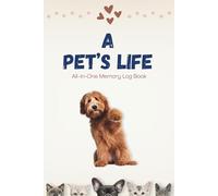 A Pet’s Life: All-in-One Memory Log Book for your pet’s entire life | Bk. 1 of Prioritize: You and Yours Collection | The ultimate pet log book to ... | 6 x 9 in. | BONUS: 4 Pet Wallet I.D. Cards