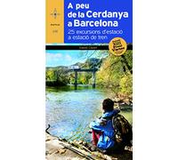 A Peu De La Cerdanya A Barcelona: 25 excursions d'estació a estació de tren. Accèssit al XIII Premi Vèrtex: 138 (Azimut)