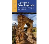 A Peu Per La Via Augusta. De Martorell A Tarragona Pel Penedes: 133 (Azimut)