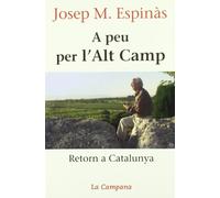 A peu per l'Alt Camp: Retorn a Catalunya (Divulgació)