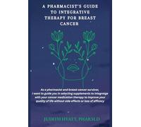 A Pharmacist’s Guide to Integrative Therapy for Breast Cancer