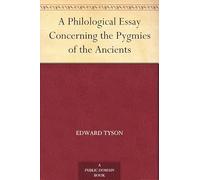 A Philological Essay Concerning the Pygmies of the Ancients