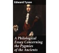 A Philological Essay Concerning The Pygmies Of The Ancients (ebook)