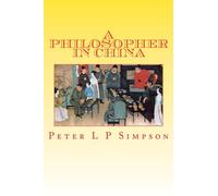 A Philosopher in China: Souvenirs from a visit to the PRC as a US Fulbright Lecturer