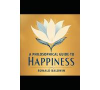 A Philosophical Guide to Happiness
