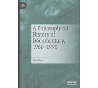 A Philosophical History of Documentary, 1960-1990