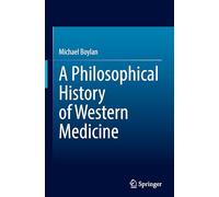 A Philosophical History of Western Medicine