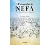 A Philosophy for NEFA: North East Frontier Agency