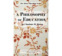 A Philosophy of Education (The Home Education Series)