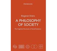 A Philosophy of Society: The Cognitive Structures of Social Existence