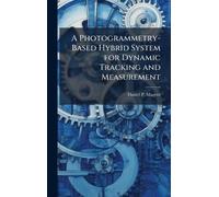 A Photogrammetry-Based Hybrid System for Dynamic Tracking and Measurement