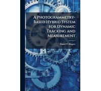 A Photogrammetry-Based Hybrid System for Dynamic Tracking and Measurement