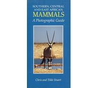 A Photographic Guide to Mammals of Southern Central and East Africa (Photographic Guides)