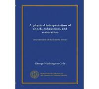 A physical interpretation of shock, exhaustion, and restoration (Vol-1): an extension of the kinetic theory
