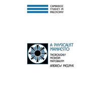 A Physicalist Manifesto: Thoroughly Modern Materialism (Cambridge Studies in Philosophy)
