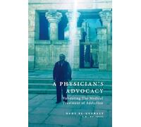 A Physician's Advocacy: Validating the Medical Treatment of Addiction