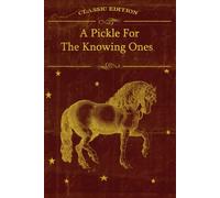 A Pickle For The Knowing Ones: With original illustrations