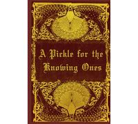 A Pickle For The Knowing Ones: With original illustrations