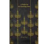 A Pickle For The Knowing Ones: With original illustrations
