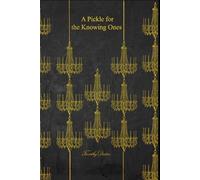 A Pickle For The Knowing Ones: With original illustrations