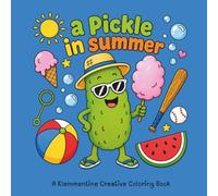 A Pickle in Summer: Bold and Easy Summer Coloring Book Featuring Cute Pickles, Simple Designs, and Stress-Relieving Fun for All Ages