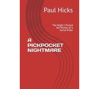 A PICKPOCKET NIGHTMARE: The Night I Picked the Pocket of a Serial Killer