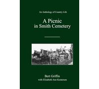 A Picnic in Smith Cemetery: An Anthology of Country Life