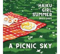 A Picnic Sky: Haiku Girl Summer 2022 - 2025