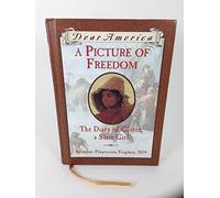 A Picture of Freedom: The Diary of Clotee, a Slave Girl (Dear America)