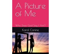 A Picture of Me: Who Does God Say I Am?