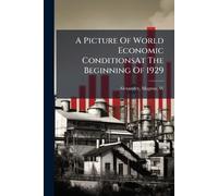 A Picture Of World Economic ConditionsAt The Beginning Of 1929