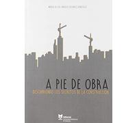 A pie de obra. Descubriendo los secretos de la construcción (Académica)