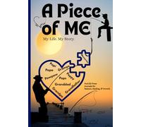 A Piece of Me: My Life. My Story. GRANDFATHER: Self-Guided Journal, 130 Question Prompts, Legacy Book to Share Memories with Family and Friends