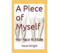 A Piece of Myself: Her Face in Mine