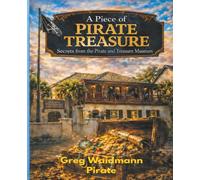A Piece of Pirate Treasure: Secrets from the Pirate and Treasure Museum