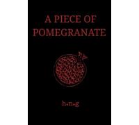 A Piece of Pomegranate