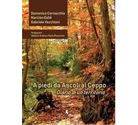 A piedi da Ascoli al Ceppo. Diario di un territorio (De ortibus et occasibus)