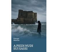 A piedi nudi sui sassi (Tracce di memoria)