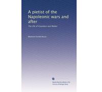 A pietist of the Napoleonic wars and after: The life of Countess von Reden