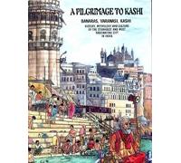 A Pilgrimage to Kashi: Banaras, Varanasi, Kashi, History, Mythology and Culture of the Most Fascinating City in India 1st Edition by G. Gol (1999) Paperback