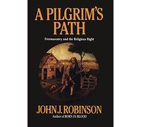 A Pilgrim's Path: Freemasonry and the Religious Right