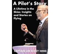 A Pilot's Story: A Lifetime in the Skies: Insights and Stories on Flying