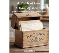 A Pinch of Love, A Dash of Memory: from Grandma's kitchen and her heart