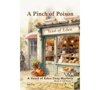 A Pinch of Poison: A Bakery Cozy Mystery with a Deadly Secret (Benji & Tobi Book 1) (Yeast of Eden Cozy Mystery Series)