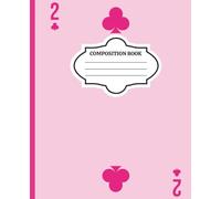 A Pink Playing Card Themed Composition Notebook: Fun Aesthetic Journal for School, Notes & Everyday Writing