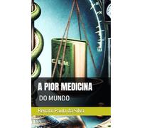 A PIOR MEDICINA DO MUNDO: A surpreendente conversa entre um juiz, um médico e uma médica que expõe o pior lado da medicina privada brasileira.