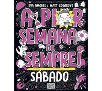 A Pior Semana de Sempre: Sábado